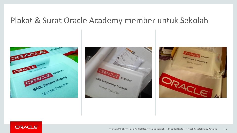 Plakat & Surat Oracle Academy member untuk Sekolah Copyright © 2015, Oracle and/or its