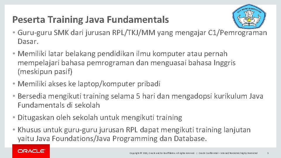 Peserta Training Java Fundamentals • Guru-guru SMK dari jurusan RPL/TKJ/MM yang mengajar C 1/Pemrograman