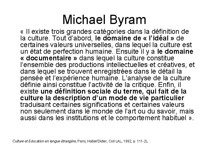 Michael Byram « Il existe trois grandes catégories dans la définition de la culture.