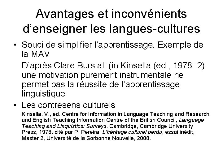 Avantages et inconvénients d’enseigner les langues-cultures • Souci de simplifier l’apprentissage. Exemple de la