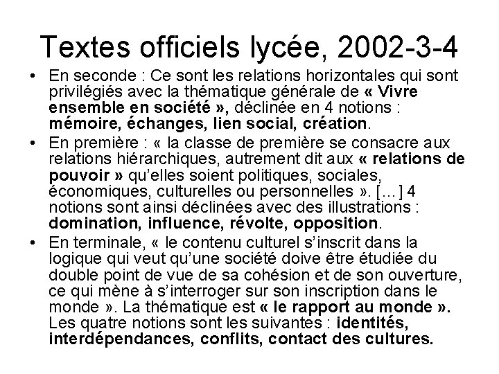 Textes officiels lycée, 2002 -3 -4 • En seconde : Ce sont les relations