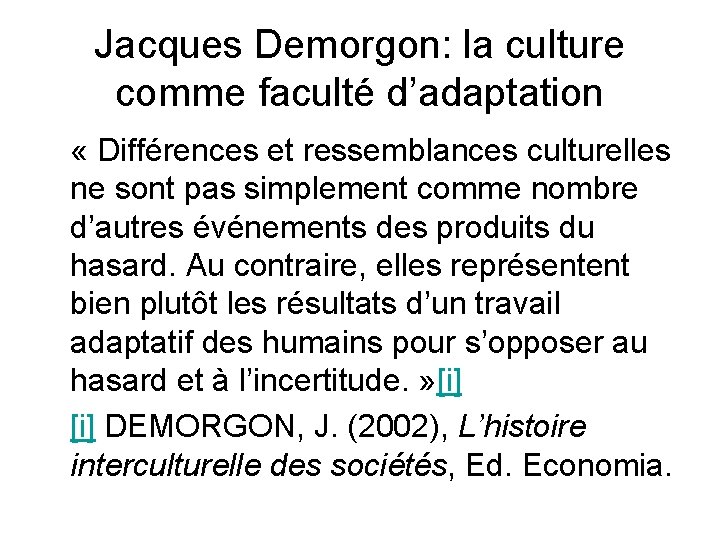 Jacques Demorgon: la culture comme faculté d’adaptation « Différences et ressemblances culturelles ne sont