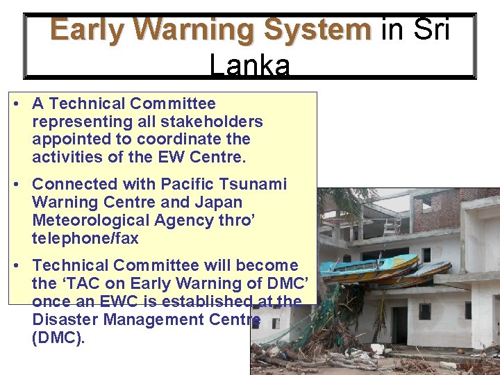 Early Warning System in Sri Lanka • A Technical Committee representing all stakeholders appointed