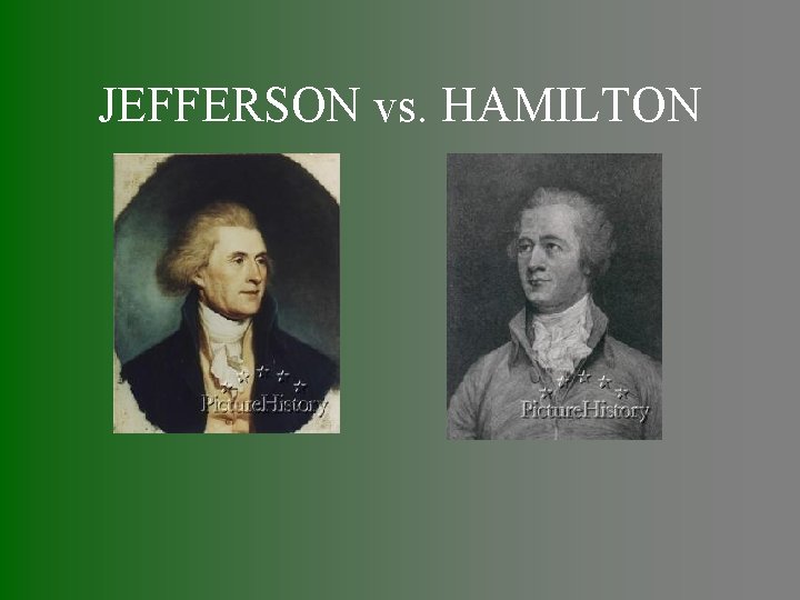 JEFFERSON vs. HAMILTON 