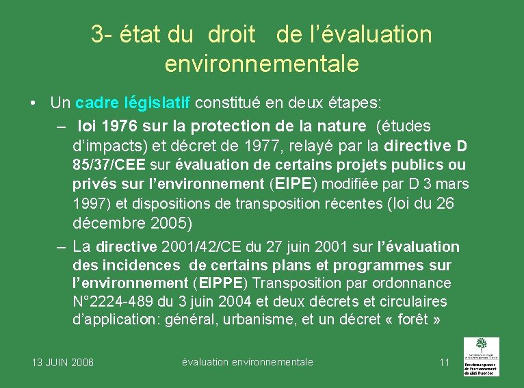 3 - état du droit de l’évaluation environnementale • Un cadre législatif constitué en