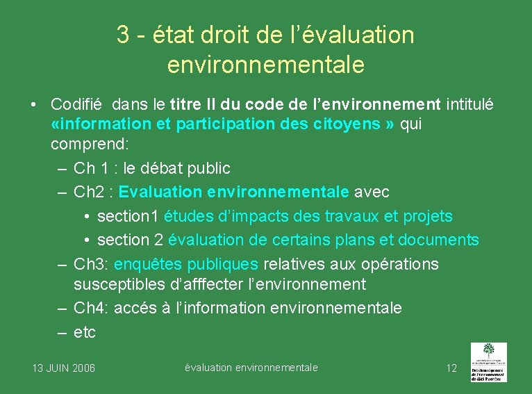 3 - état droit de l’évaluation environnementale • Codifié dans le titre II du