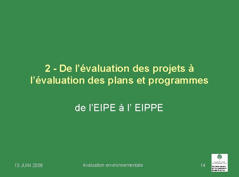 2 - De l’évaluation des projets à l’évaluation des plans et programmes de l’EIPE