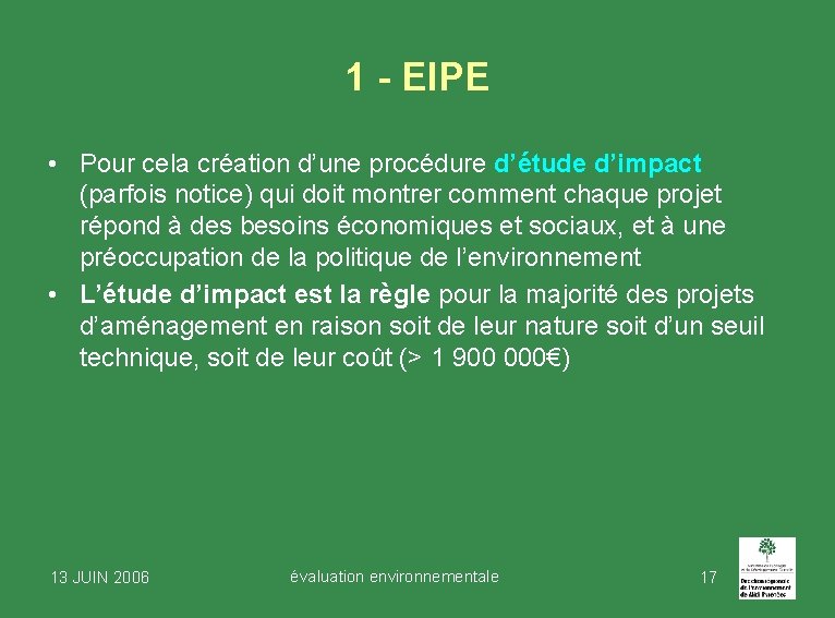 1 - EIPE • Pour cela création d’une procédure d’étude d’impact (parfois notice) qui