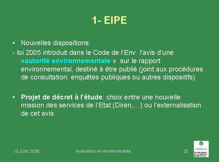 1 - EIPE • Nouvelles dispositions: - loi 2005 introduit dans le Code de