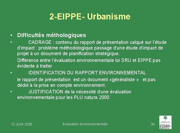 2 -EIPPE- Urbanisme • Difficultés méthologiques • • • CADRAGE : contenu du rapport