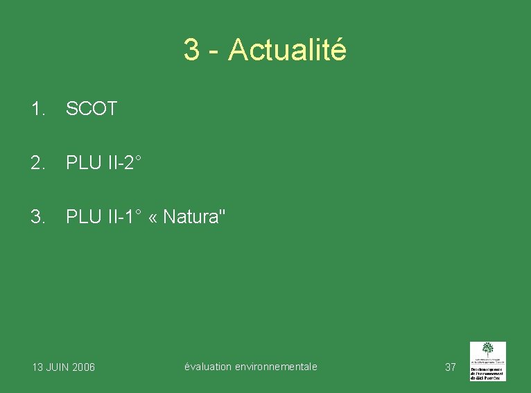 3 - Actualité 1. SCOT 2. PLU II-2° 3. PLU II-1° « Natura" 13 3 - Actualité 1. SCOT 2. PLU II-2° 3. PLU II-1° « Natura" 13