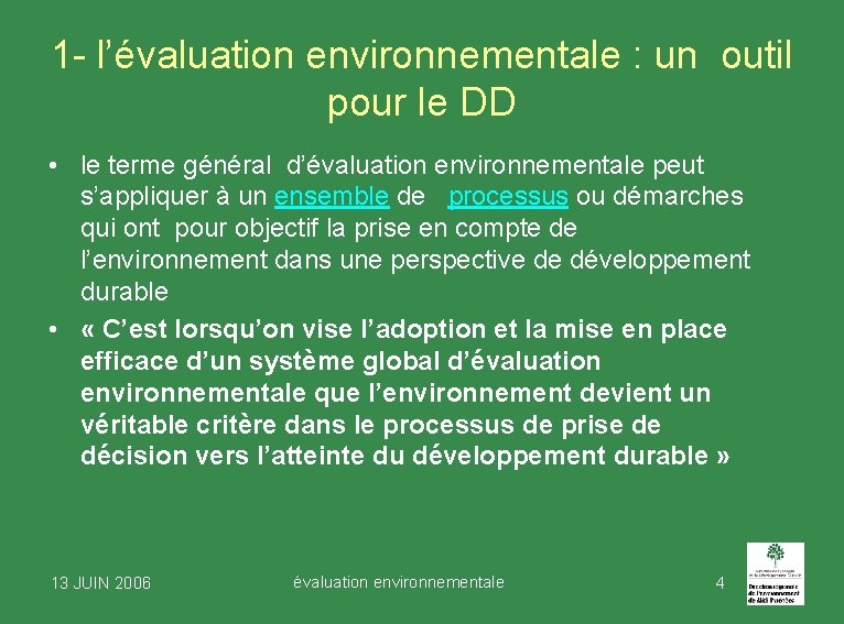 1 - l’évaluation environnementale : un outil pour le DD • le terme général