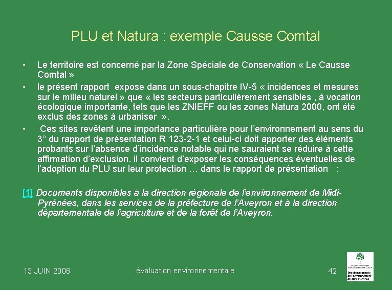 PLU et Natura : exemple Causse Comtal • • • Le territoire est concerné