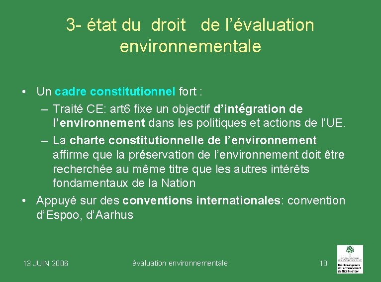 3 - état du droit de l’évaluation environnementale • Un cadre constitutionnel fort :