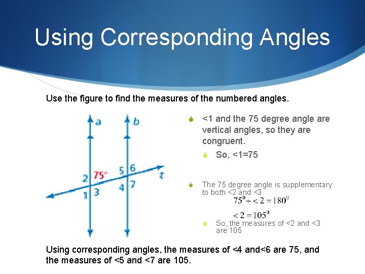 Using Corresponding Angles Use the figure to find the measures of the numbered angles.