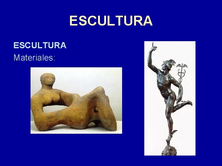 ESCULTURA Materiales: 