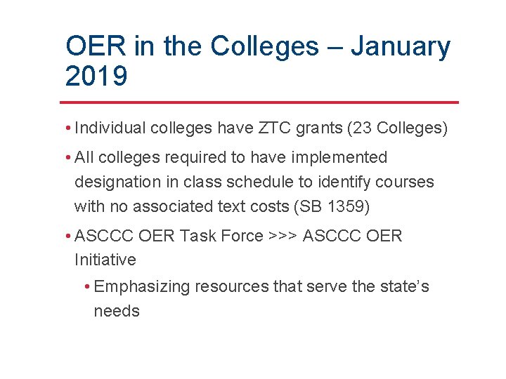 OER in the Colleges – January 2019 • Individual colleges have ZTC grants (23
