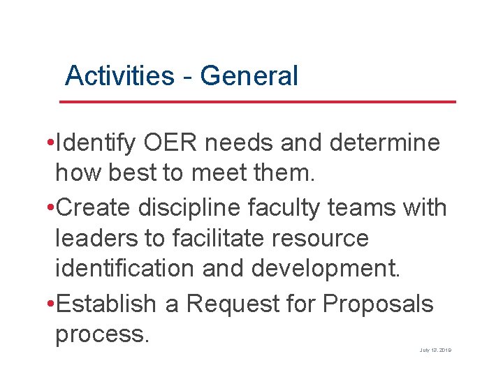 Activities - General • Identify OER needs and determine how best to meet them.