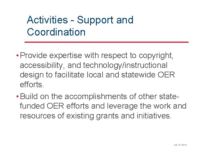 Activities – Support and Coordination • Provide expertise with respect to copyright, accessibility, and