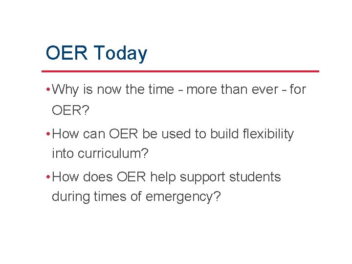 OER Today • Why is now the time – more than ever – for