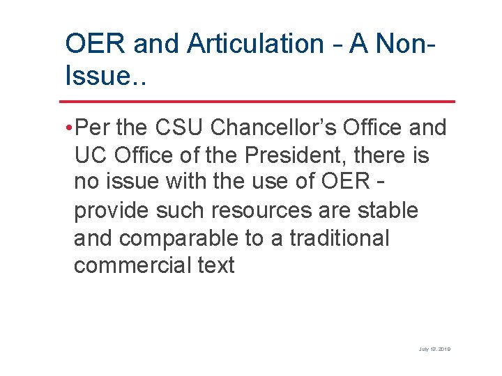 OER and Articulation – A Non. Issue. . • Per the CSU Chancellor’s Office