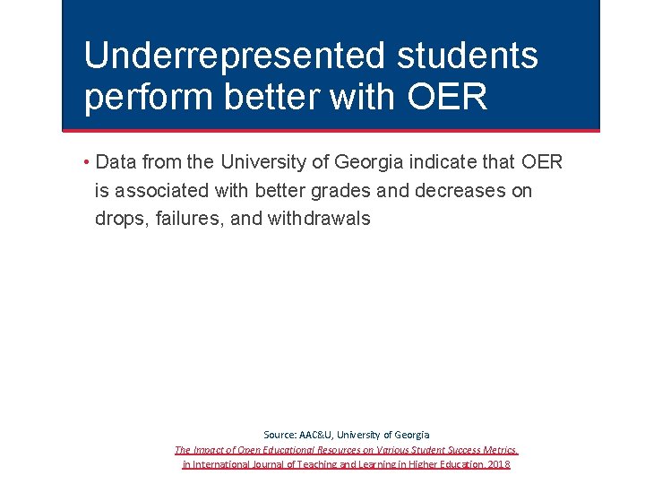Underrepresented students perform better with OER • Data from the University of Georgia indicate