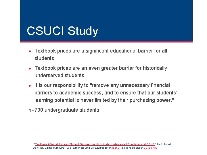 CSUCI Study ● Textbook prices are a significant educational barrier for all students ●
