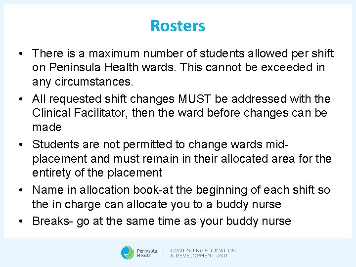 Rosters • There is a maximum number of students allowed per shift on Peninsula