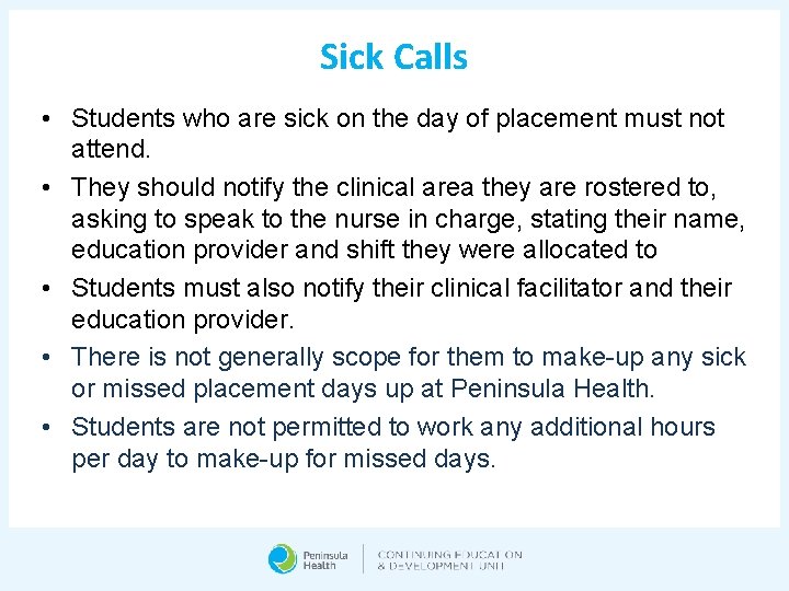 Sick Calls • Students who are sick on the day of placement must not