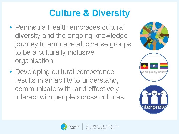 Culture & Diversity • Peninsula Health embraces cultural diversity and the ongoing knowledge journey