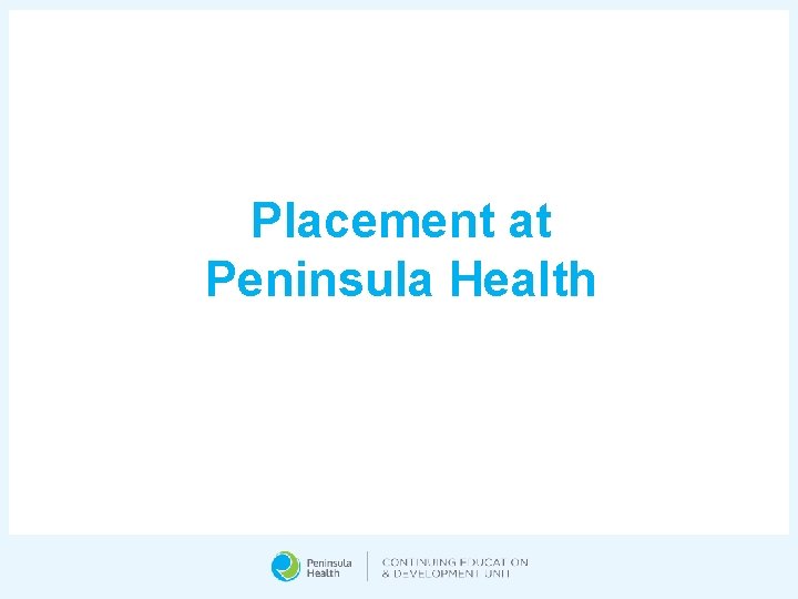 Placement at Peninsula Health 