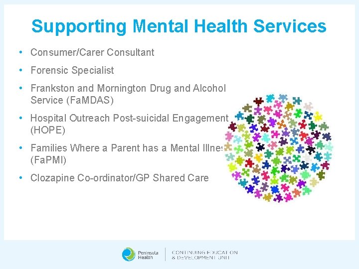 Supporting Mental Health Services • Consumer/Carer Consultant • Forensic Specialist • Frankston and Mornington