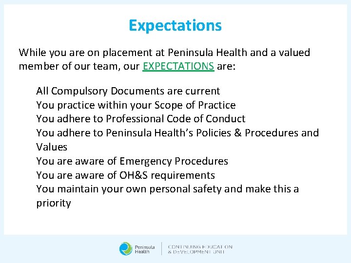 Expectations While you are on placement at Peninsula Health and a valued member of