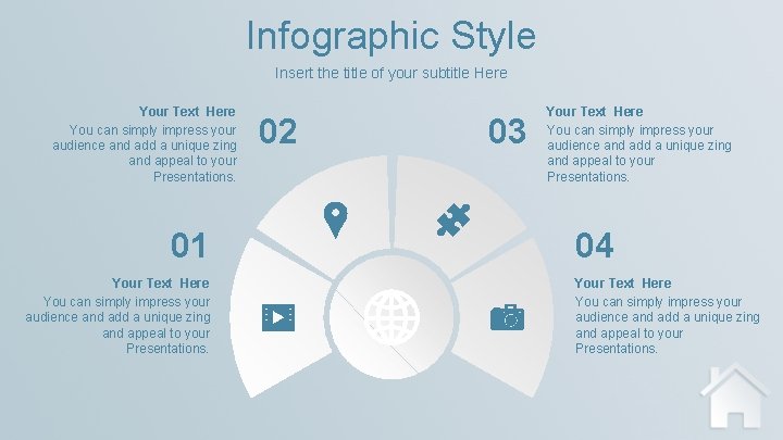 Infographic Style Insert the title of your subtitle Here Your Text Here You can