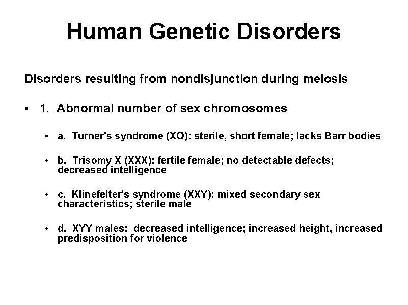 Human Genetic Disorders resulting from nondisjunction during meiosis • 1. Abnormal number of sex Human Genetic Disorders resulting from nondisjunction during meiosis • 1. Abnormal number of sex