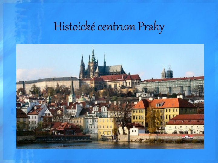 Histoické centrum Prahy 