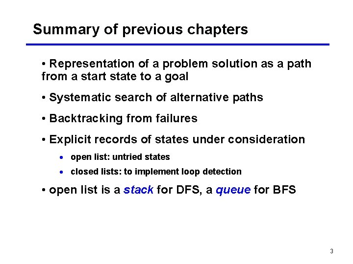 Summary of previous chapters • Representation of a problem solution as a path from
