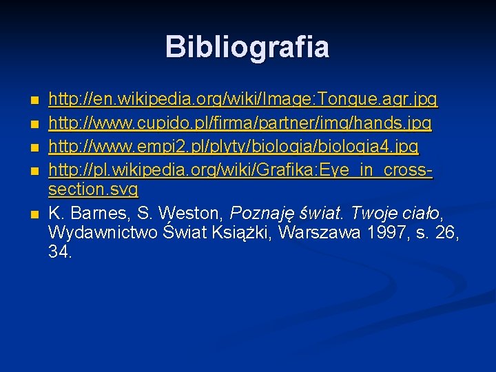 Bibliografia n n n http: //en. wikipedia. org/wiki/Image: Tongue. agr. jpg http: //www. cupido.