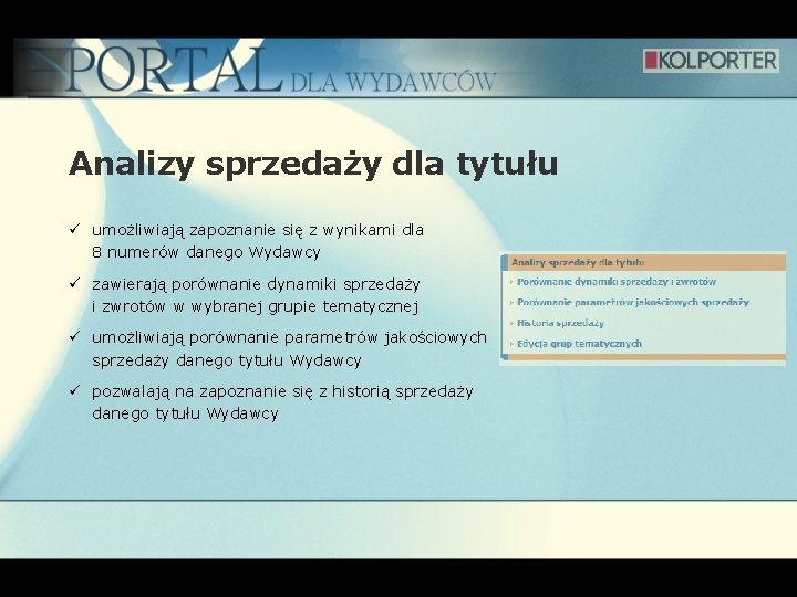 Analizy sprzedaży dla tytułu ü umożliwiają zapoznanie się z wynikami dla 8 numerów danego Analizy sprzedaży dla tytułu ü umożliwiają zapoznanie się z wynikami dla 8 numerów danego
