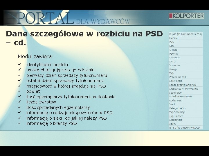 Dane szczegółowe w rozbiciu na PSD – cd. Moduł zawiera ü ü ü identyfikator