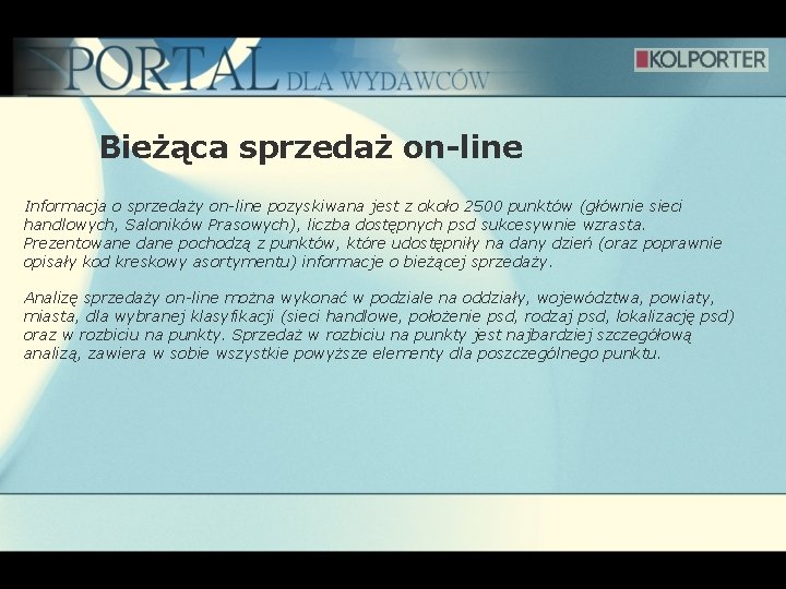 Bieżąca sprzedaż on-line Informacja o sprzedaży on-line pozyskiwana jest z około 2500 punktów (głównie