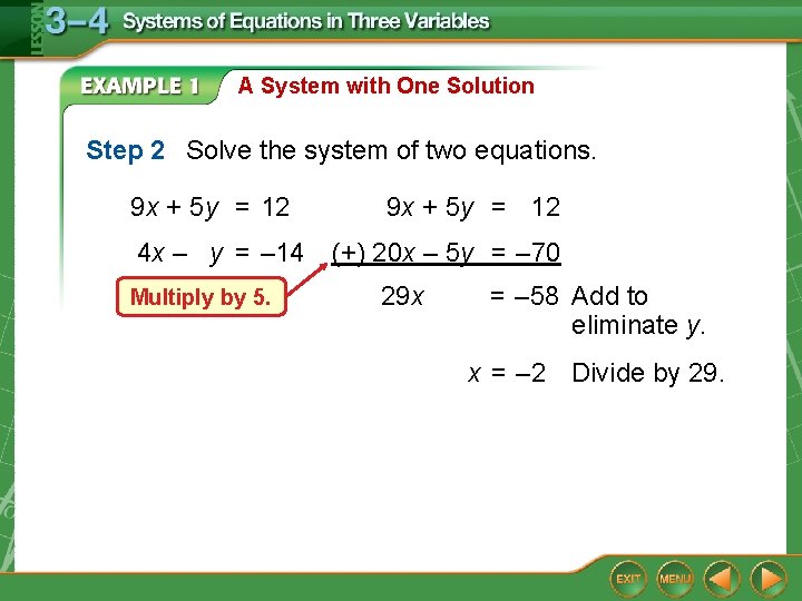 A System with One Solution Step 2 Solve the system of two equations. 9
