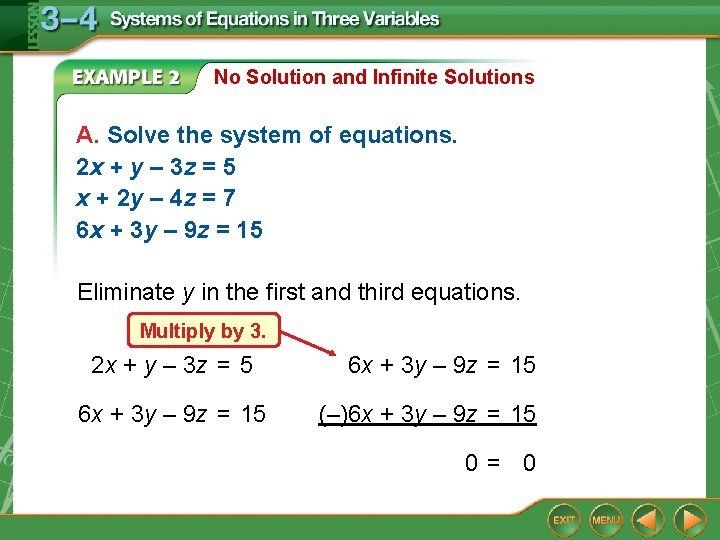 No Solution and Infinite Solutions A. Solve the system of equations. 2 x +