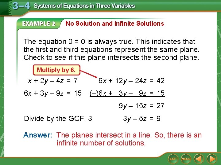 No Solution and Infinite Solutions The equation 0 = 0 is always true. This