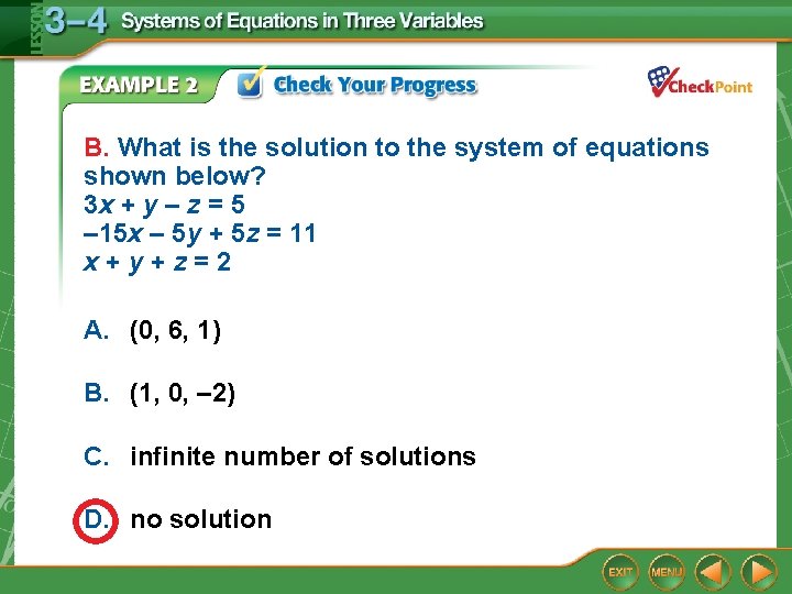 B. What is the solution to the system of equations shown below? 3 x