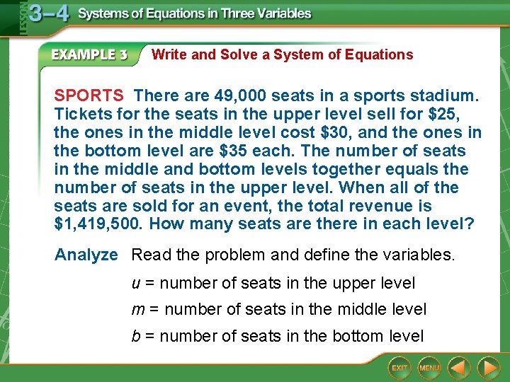 Write and Solve a System of Equations SPORTS There are 49, 000 seats in
