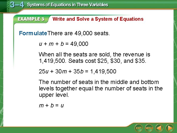 Write and Solve a System of Equations Formulate. There are 49, 000 seats. u