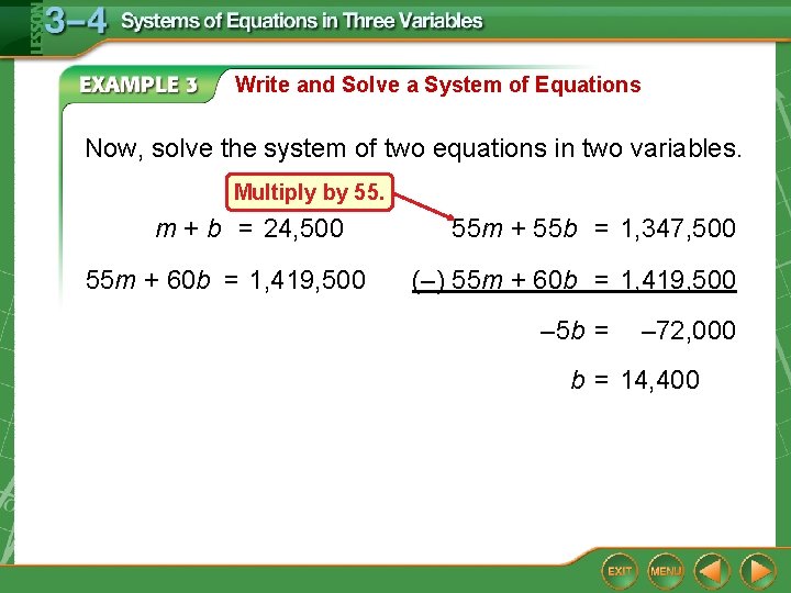 Write and Solve a System of Equations Now, solve the system of two equations