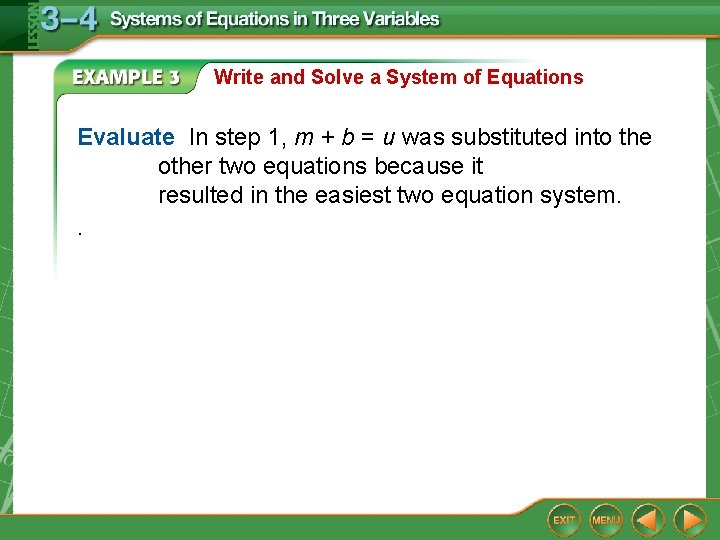 Write and Solve a System of Equations Evaluate In step 1, m + b