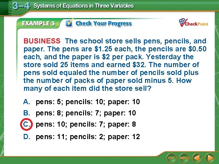 BUSINESS The school store sells pens, pencils, and paper. The pens are $1. 25